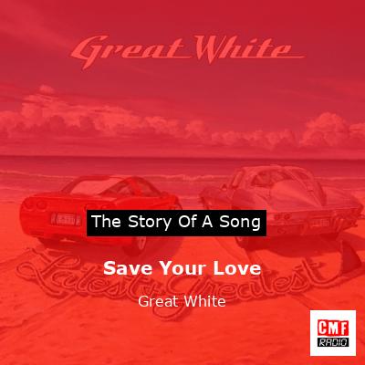 final cover Save Your Love Great White