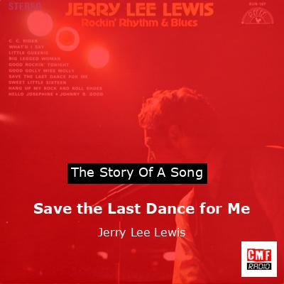 Save the Last Dance for Me – Jerry Lee Lewis