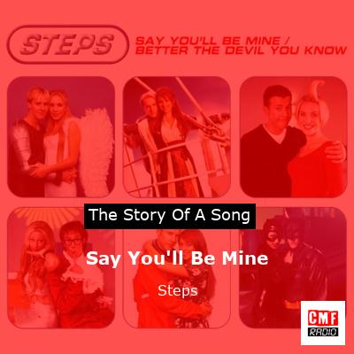 Say You’ll Be Mine – Steps