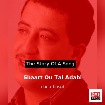 Sbaart Ou Tal Adabi – cheb hasni