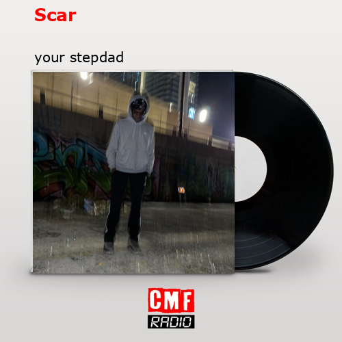 Scar – your stepdad