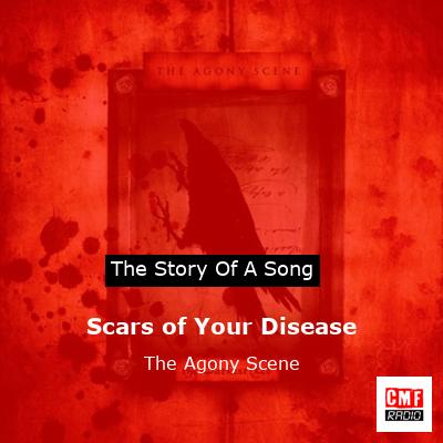 Scars of Your Disease – The Agony Scene