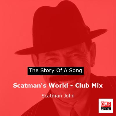 Scatman’s World – Club Mix – Scatman John