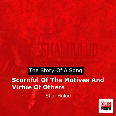 Scornful Of The Motives And Virtue Of Others – Shai Hulud