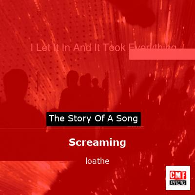 Screaming – loathe