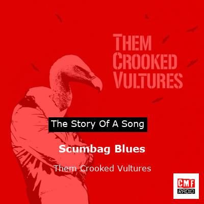 Scumbag Blues – Them Crooked Vultures