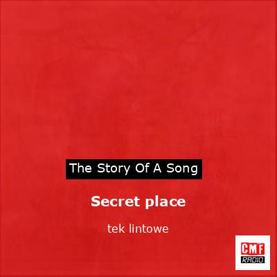 Secret place – tek lintowe