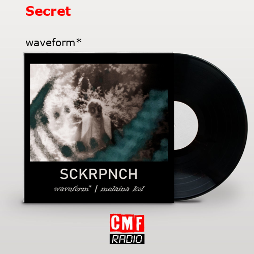 Secret – waveform*