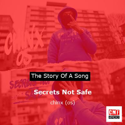 Secrets Not Safe – chinx (os)