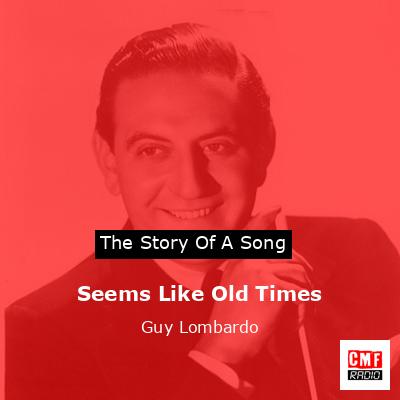 Seems Like Old Times – Guy Lombardo