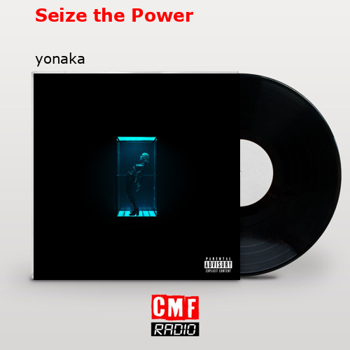 Seize the Power – yonaka