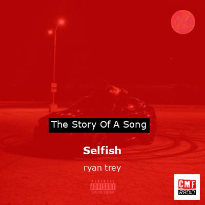 Selfish – ryan trey