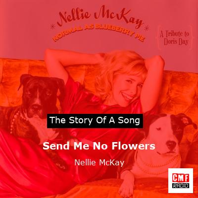 Send Me No Flowers – Nellie McKay