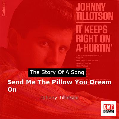 Send Me The Pillow You Dream On – Johnny Tillotson
