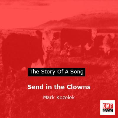Send in the Clowns – Mark Kozelek