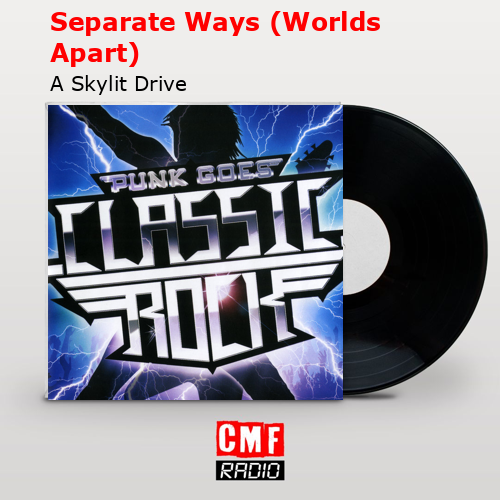Separate Ways (Worlds Apart) – A Skylit Drive