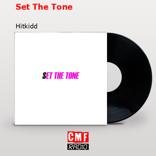Set The Tone – Hitkidd