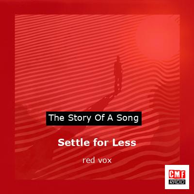 Settle for Less – red vox