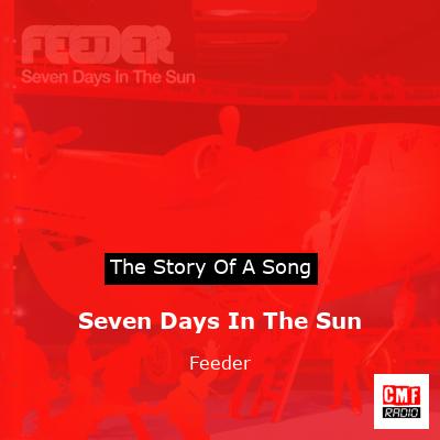 Seven Days In The Sun – Feeder