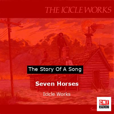 final cover Seven Horses Icicle Works