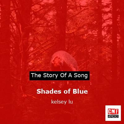 Shades of Blue – kelsey lu