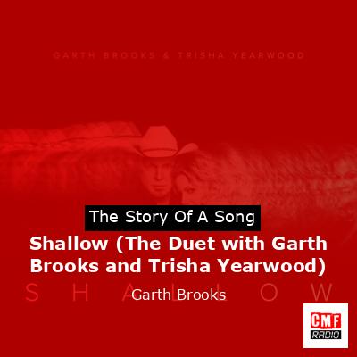final cover Shallow The Duet with Garth Brooks and Trisha Yearwood Garth Brooks