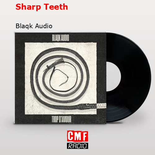 Sharp Teeth – Blaqk Audio