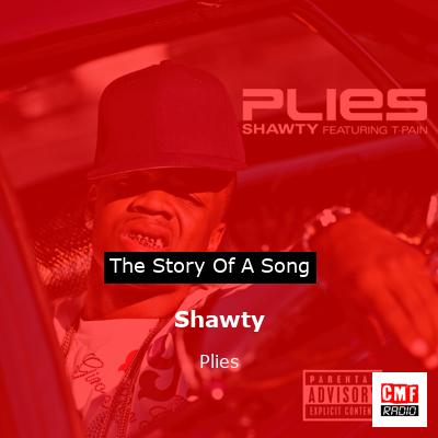 The Story Behind T-Pain & Plies “Shawty” 