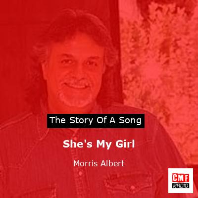She’s My Girl – Morris Albert