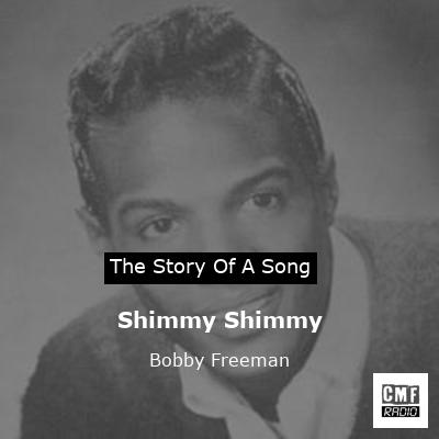 Shimmy Shimmy – Bobby Freeman