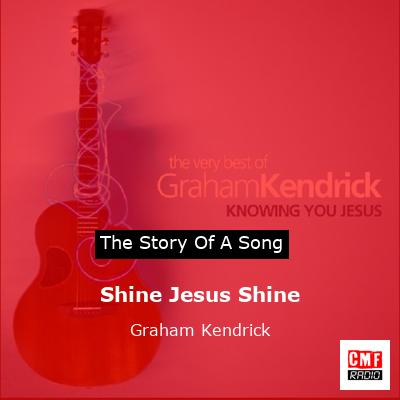 Shine Jesus Shine – Graham Kendrick