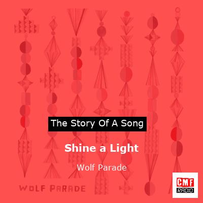 Shine a Light – Wolf Parade