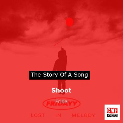 Shoot – Frida