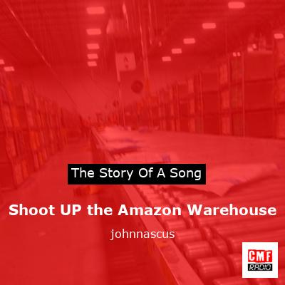 Shoot UP the Amazon Warehouse – johnnascus