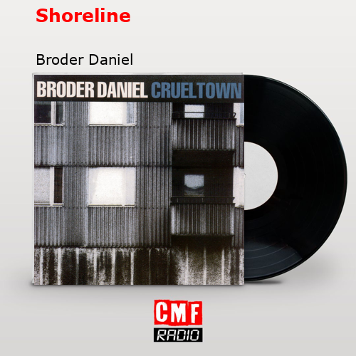Shoreline – Broder Daniel