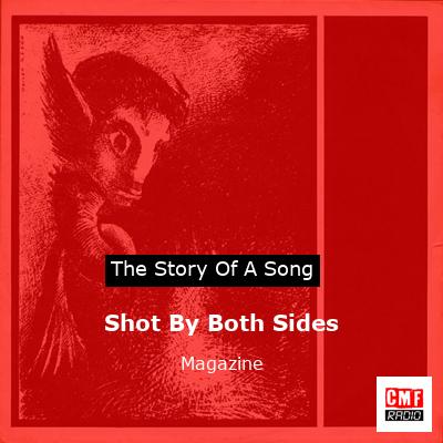 Shot By Both Sides – Magazine