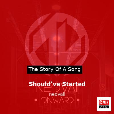 Should’ve Started – neovaii