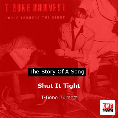 final cover Shut It Tight T Bone Burnett