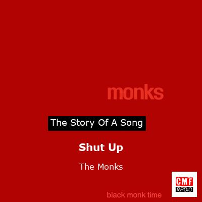 Shut Up – The Monks