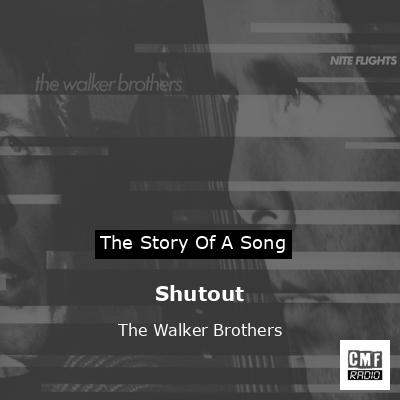 Shutout – The Walker Brothers