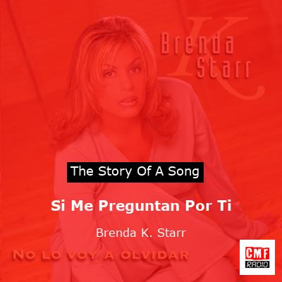 Si Me Preguntan Por Ti – Brenda K. Starr
