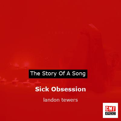 Sick Obsession – landon tewers