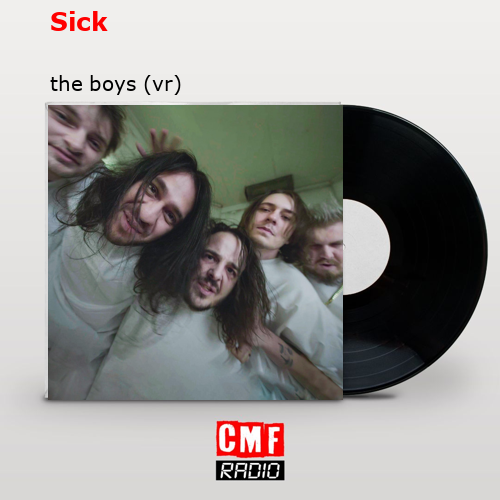 Sick – the boys (vr)