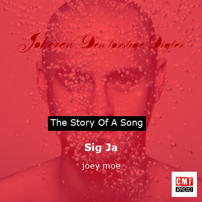 Sig Ja – joey moe