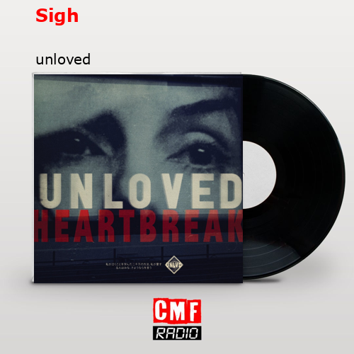 Sigh – unloved