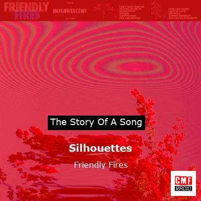 Silhouettes – Friendly Fires