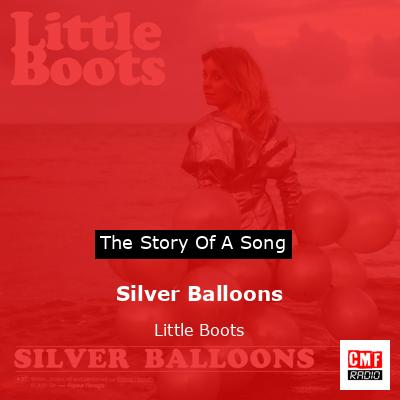 Silver Balloons – Little Boots