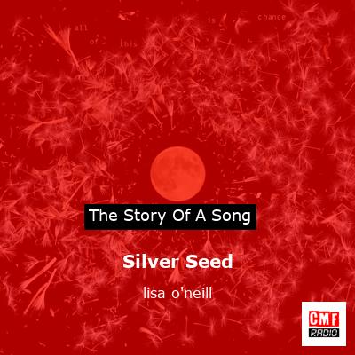 Silver Seed – lisa o’neill