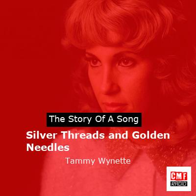 Silver Threads and Golden Needles – Tammy Wynette
