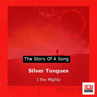 Silver Tongues – I the Mighty